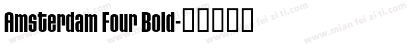 Amsterdam Four Bold字体转换